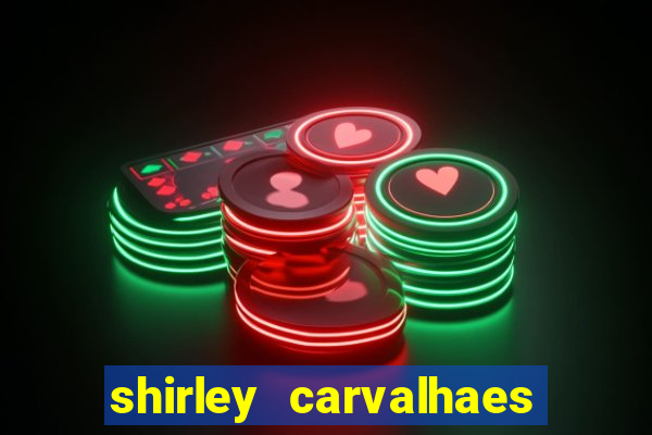 shirley carvalhaes porto seguro